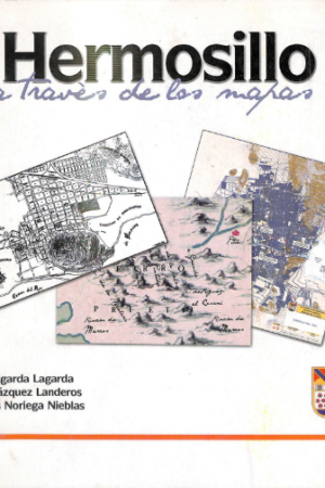 Hermosillo a través de los mapas